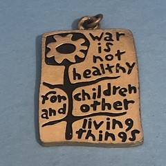 War Is Not Healthy For Children And Other Living Things Pendant 1968 Vintage Art